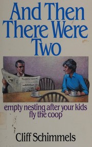 Cover of: And then there were two: empty nesting after your kids fly the coop