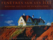 Cover of: Fenêtres sur les Îles: maisons des Îles de la Madeleine