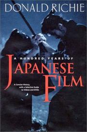 Cover of: A Hundred Years of Japanese Film: A Concise History, with a Selective Guide to Videos and DVDs