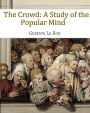 Cover of: The Crowd: A Study of the Popular Mind