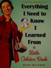 Cover of: Everything I need to know I learned from a Little Golden Book