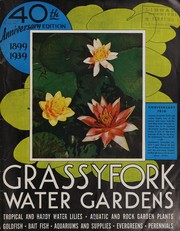 Cover of: Grassyfork Water Gardens: 40th anniversary edition, 1899-1939