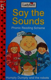 Cover of: Say the Sounds 5 - Humpty Dumpty and the Robots (Say the Sounds Phonic Reading Scheme)