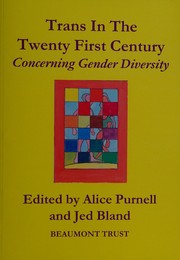 Cover of: Trans in the twenty first century: concerning gender diversity