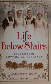 Cover of: Life below stairs: true lives of Edwardian servants