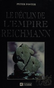 Le déclin de l'empire Reichmann by Foster, Peter
