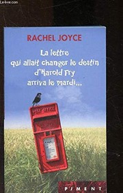 Cover of: La lettre qui allait changer le destin d'Harold Fry arriva le mardi. by Rachel Joyce