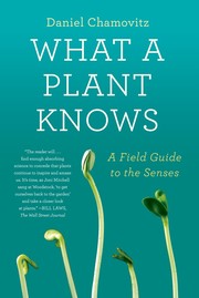What a plant knows by Daniel Chamovitz