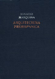 Arquitectura prehispánica by Ignacio Marquina