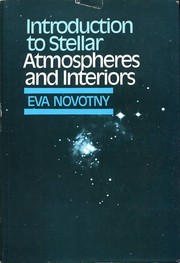 Introduction to stellar atmospheres and interiors by Eva Novotny