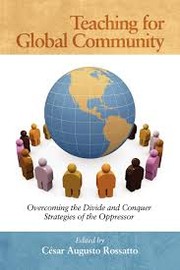 Cover of: Teaching for global community: overcoming the divide and conquer strategies of the oppressor