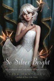Cover of: So Silver Bright (Théâtre Illuminata, Act III)