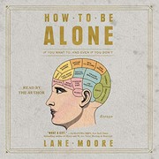 How to be alone by Lane Moore