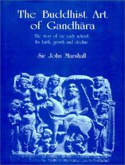 Cover of: The Buddhist Art of Gandhara: The Story of the Early School; Its Birth, Growth and Decline