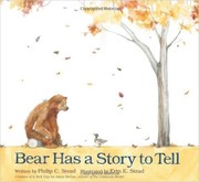 Cover of: Bear Has A Story To Tell by Philip C. Stead, Erin E. Stead