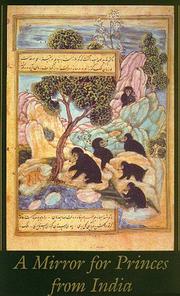 Cover of: A mirror for princes from India: illustrated versions of the Kalilah wa Dimnah, Anvar-i Suhayli, Iyar-i Danish, and Humayun Nameh