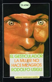 Cover of: El Gesticulador La Mujer No Hace Milagros