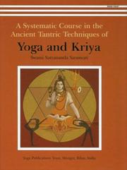 A Systematic Course in the Ancient Tantric Techniques of Yoga and Kriya by Satyananda Saraswati