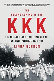 Cover of: The Second Coming of the KKK: The Ku Klux Klan of the 1920s and the American Political Tradition