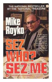 Cover of: Sez Who? Sez Me by Mike Royko, Studs Terkel