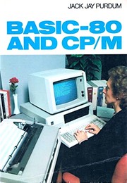 Cover of: BASIC-80 and CP/M by Jack J. Purdum