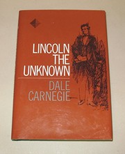 Lincoln, El Desconocido/ Lincoln the Unknown (Biografias Y Testimonios) by Dale Carnegie