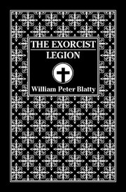 Novels (Exorcist / Legion) by William Peter Blatty
