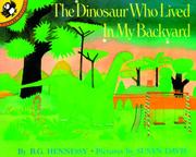 Cover of: The dinosaur who lived in my backyard by B. G. Hennessy