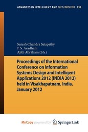 Cover of: Proceedings of the International Conference on Information Systems Design and Intelligent Applications 2012  held in Visakhapatnam, India, January 2012