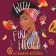 Cover of: With the Fire on High by Elizabeth Acevedo
