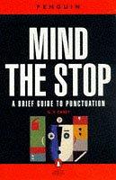 Mind the stop : a brief guide to punctuation with a note on proof-correction