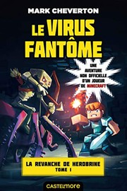 Cover of: Minecraft - La Revanche de Herobrine, T1: Le virus fantôme