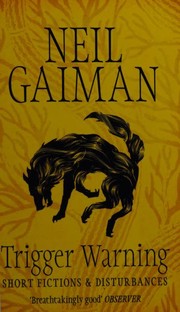 Cover of: Trigger Warning: Short Fictions and Disturbances by Neil Gaiman