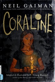 Cover of: Coraline by based on the novel by Neil Gaiman ; adapted and illustrated by P. Craig Russell ; colorist, Lovern Kindzierski ; letterer, Todd Klein.