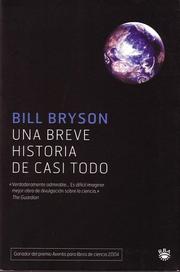 Cover of: Una breve historia de casi todo ( A Brief Story of Nearly Everything) (Bolsillo) by Bill Bryson