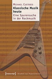 Cover of: Klassische Musik heute: Eine Spurensuche in der Rockmusik