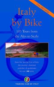 Italy by bike : 105 tours from the Alps to Sicily