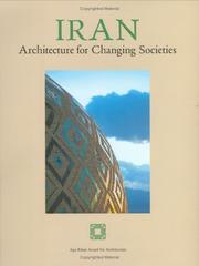 Cover of: Iran: Architecture For Changing Societies : An international seminar co-sponsored by the Tehran Museum of Contemporary Art, Iranian Cultural Heritage Organis