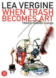 When trash becomes art by Lea Vergine