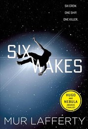 Cover of: Six wakes by Mur Lafferty