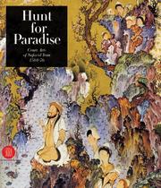 Cover of: Hunt for Paradise: Court Arts of Safavid Iran 1501-76