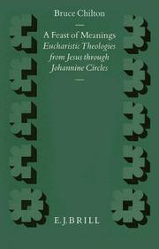 Cover of: A feast of meanings: eucharistic theologies from Jesus through Johannine circles