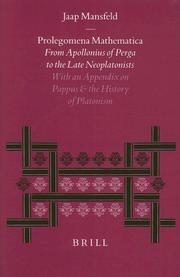 Cover of: Prolegomena mathematica: from Apollonius of Perga to late Neoplatonism : with an appendix on Pappus and the history of Platonism