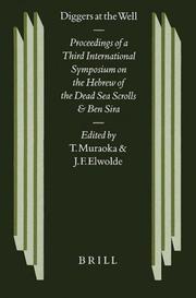 Cover of: Diggers at the Well: Proceedings of a Third International Symposium on the Hebrew of the Dead Sea Scrolls and Ben Sira (Studies on the Texts of the Desert of Judah)