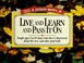 Cover of: Live and learn and pass it on