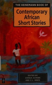 Cover of: The Heinemann book of contemporary African short stories by edited by Chinua Achebe and C.L. Innes.