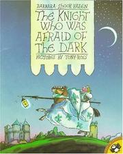 Cover of: The Knight Who Was Afraid of the Dark by Barbara Shook Hazen