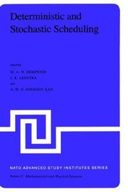 Deterministic and stochastic scheduling : proceedings of the NATO Advanced Study and Research Institute on Theoretical Approaches to Scheduling Problems held in Durham, England, July 6-17, 1981