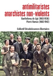 Cover of: Antimilitaristes anarchistes non-violents: Barthélemy de Ligt (1883–1938), Pierre Ramus (1882–1942)
