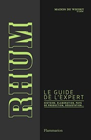 Cover of: Rhum : Le guide de l'expert: histoire, élaboration, pays de production, dégustation